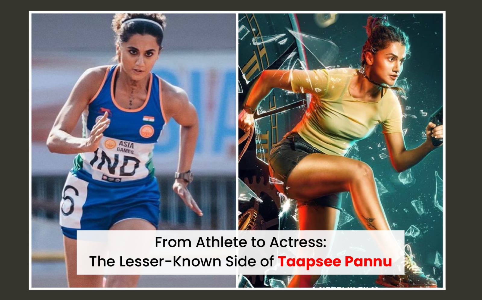 From Athlete to Actress: The Lesser-Known Side of Taapsee Pannu